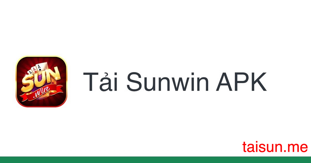 Tải app Sunwin cho Android 